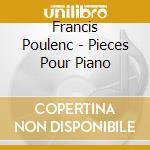 Francis Poulenc - Pieces Pour Piano cd