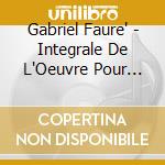Gabriel Faure' - Integrale De L'Oeuvre Pour Violon E cd