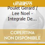 Poulet Gerard / Lee Noel - Integrale De L'Oeuvre Pour Violon Et Piano cd
