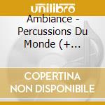Ambiance - Percussions Du Monde (+ Catalogue A cd