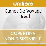 Carnet De Voyage - Bresil cd