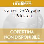Carnet De Voyage - Pakistan cd