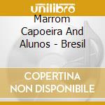 Marrom Capoeira And Alunos - Bresil cd