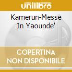 Kamerun-Messe In Yaounde' cd