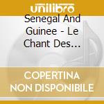 Senegal And Guinee - Le Chant Des Enfants Du Monde Vol.1 cd