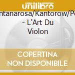Fontanarosa/Kantorow/Poul - L'Art Du Violon cd