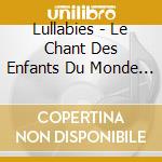 Lullabies - Le Chant Des Enfants Du Monde Vol.3 cd