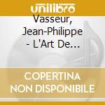 Vasseur, Jean-Philippe - L'Art De La Viole D'Amour cd