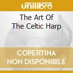 The Art Of The Celtic Harp cd