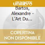Bartos, Alexandre - L'Art Du Didjeridoo cd