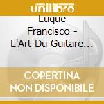 Luque Francisco - L'Art Du Guitare Contemporaine cd