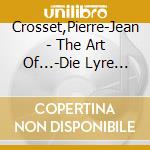 Crosset,Pierre-Jean - The Art Of...-Die Lyre Harmonique cd