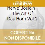 Herve' Joulain - The Art Of Das Horn Vol.2 cd musicale di Herve' Joulain