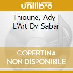 Thioune, Ady - L'Art Dy Sabar cd