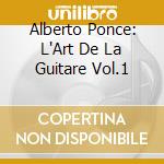 Alberto Ponce: L'Art De La Guitare Vol.1 cd
