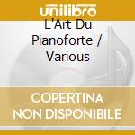 L'Art Du Pianoforte / Various cd