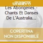 Les Aborigenes - Chants Et Danses De L'Australia Du Nord cd