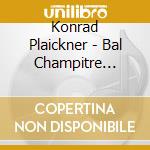 Konrad Plaickner - Bal Champitre Tyrolien cd