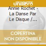 Annie Rochet - La Danse Par Le Disque / Vol.15 (Ba cd