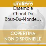 Ensemble Choral Du Bout-Du-Monde - Ar Marh Dall-Keltische Messe cd musicale di Ensemble Choral Du Bout