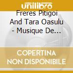 Freres Pitigoi And Tara Oasulu - Musique De Mariage Et Fetes Roumain cd