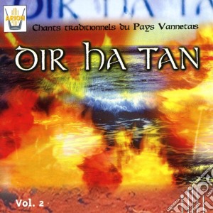Oir Ha Tan - Chants Traditionnels Du Pays Vannet cd musicale di Oir Ha Tan