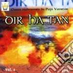 Oir Ha Tan - Chants Traditionnels Du Pays Vannet