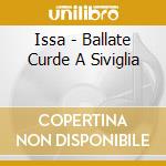 Issa - Ballate Curde A Siviglia cd