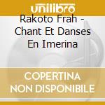 Rakoto Frah - Chant Et Danses En Imerina