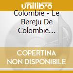 Colombie - Le Bereju De Colombie (Chants Et Mu cd