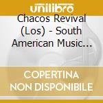 Chacos Revival (Los) - South American Music In Paris cd