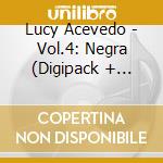 Lucy Acevedo - Vol.4: Negra (Digipack + Livret) cd