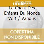 Le Chant Des Enfants Du Monde Vol1 / Various cd