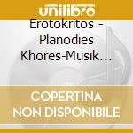 Erotokritos - Planodies Khores-Musik Aus Kreta cd
