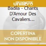 Badila - Chants D'Amour Des Cavaliers Mystiq cd