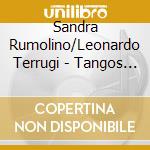 Sandra Rumolino/Leonardo Terrugi - Tangos Entre Cordes cd