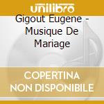 Gigout Eugene - Musique De Mariage cd