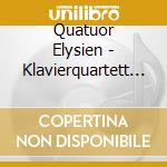 Quatuor Elysien - Klavierquartett Op.30/Klavierquartett Op.7 cd musicale di Ernest Chausson