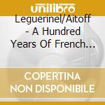 Leguerinel/Aitoff - A Hundred Years Of French Melodies cd