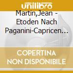 Martin,Jean - Etoden Nach Paganini-Capricen Opp.3&10/Nachtstucke cd