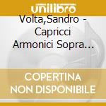 Volta,Sandro - Capricci Armonici Sopra La Chitarra Spagnola