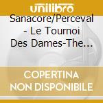 Sanacore/Perceval - Le Tournoi Des Dames-The Lady In French Lyrical