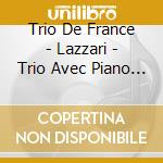 Trio De France - Lazzari - Trio Avec Piano And Sonate cd