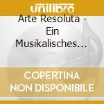 Arte Resoluta - Ein Musikalisches Opfer cd