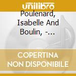 Poulenard, Isabelle And Boulin, - Cantates Bibliques cd