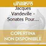 Jacques Vandeville - Sonates Pour Hautbois