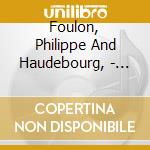 Foulon, Philippe And Haudebourg, - Sonates Pour Violoncelle Et Piano cd