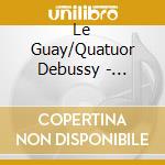 Le Guay/Quatuor Debussy - Streichquartett 15/Klavierquintett Op.57 cd musicale di Le Guay/Quatuor Debussy