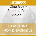 Olga Guy - Sonates Pour Violon D'Eugene Ysaye cd musicale di Olga Guy