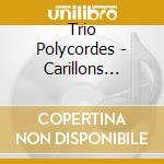 Trio Polycordes - Carillons Imaginaires cd